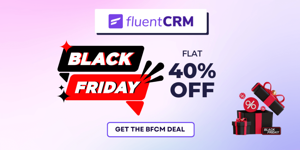 FluentCRM Black Friday Deal - 40% OFF