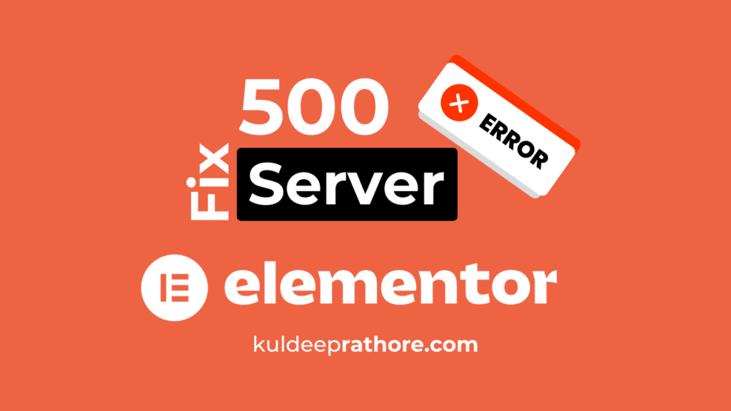 How to Fix Elementor Server Error 500 (7 Methods)