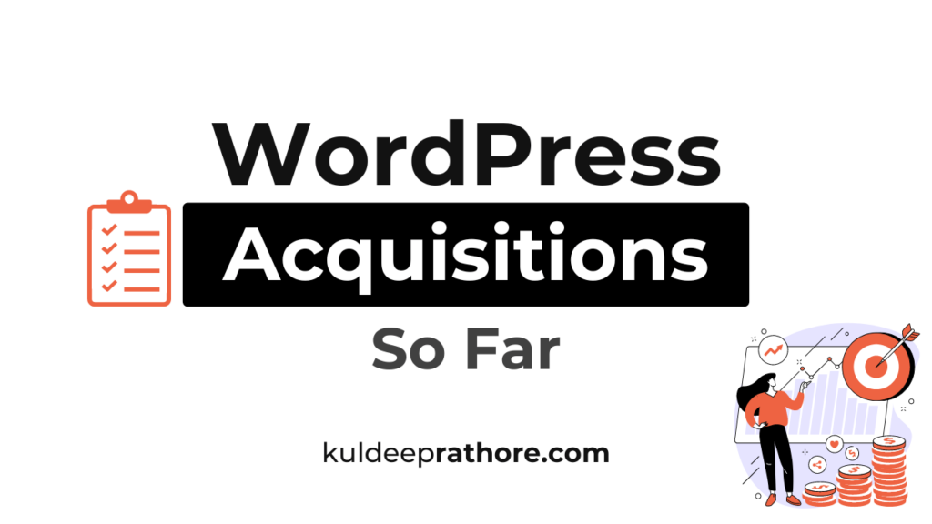 List of Major WordPress Acquisitions & Investments So Far!