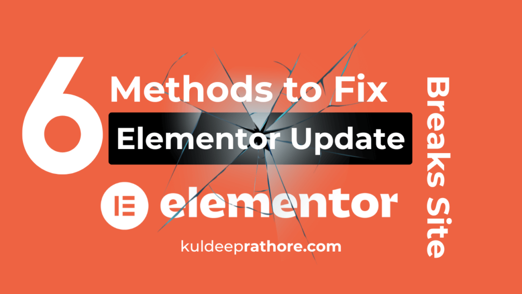 6 Methods to Fix - Elementor Update Breaks Site!