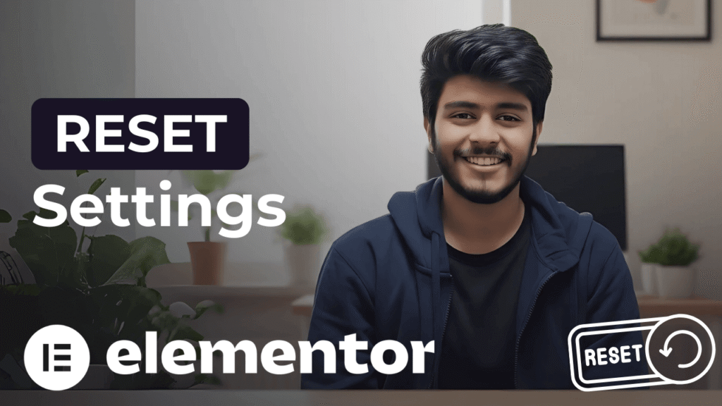 How to Reset Elementor Settings Easily